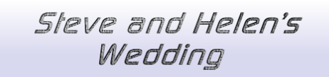 Steve and Helen’s 
      Wedding
