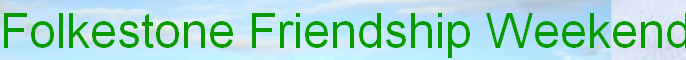 Folkestone Friendship Weekend